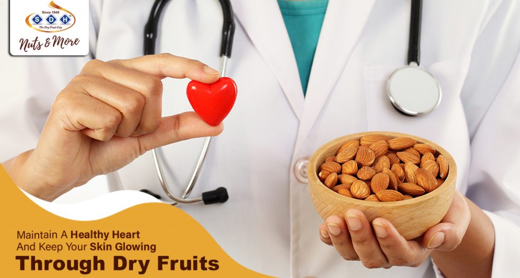 Maintain A Healthy Heart And Keep Your Skin Glowing Through Dry Fruits