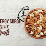 Energy Surge with Top Quality Dry Fruits
